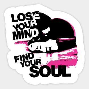 Lose your mind, Find your soul Sticker